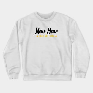 NEW YEAR SAME HOT MESS Crewneck Sweatshirt